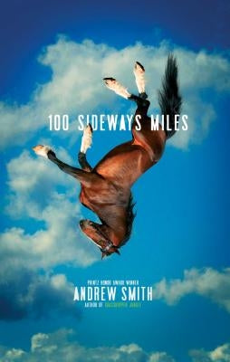100 Sideways Miles by Smith, Andrew