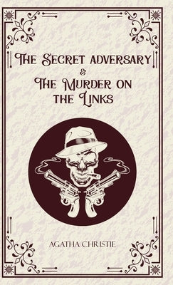 The Secret Adversary & The Murder on the Links by Christie, Agatha