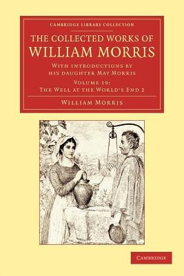 The Collected Works of William Morris: With Introductions by His Daughter May Morris by Morris, William