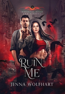 Ruin Me by Wolfhart, Jenna