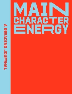 A Reading Journal: Main Character Energy by Hearts Press, Sweet