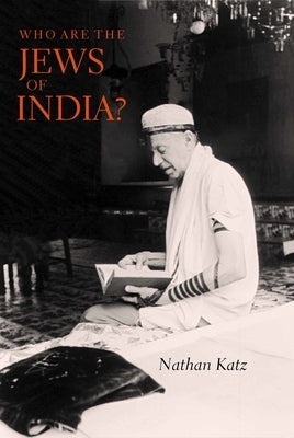 Who Are the Jews of India? by Katz, Nathan