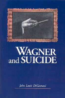 Wagner and Suicide by Digaetani, John Louis