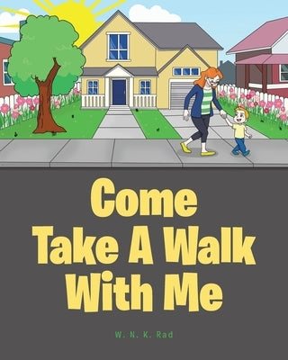 Come Take A Walk With Me by Rad, W. N. K.