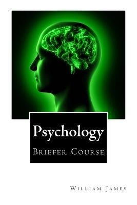 Psychology: Briefer Course by James, William