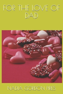 For the Love of Dad by Gordon Pires, Nadia Rosalee