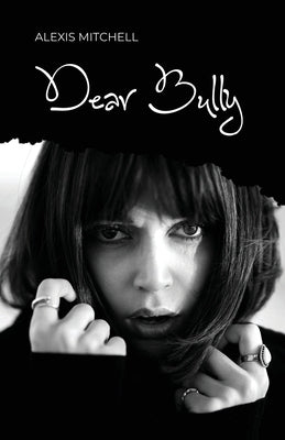 Dear Bully by Mitchell, Alexis