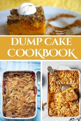 Dump Cake Cookbook by Luxe, Liam