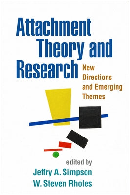 Attachment Theory and Research: New Directions and Emerging Themes by Simpson, Jeffry A.
