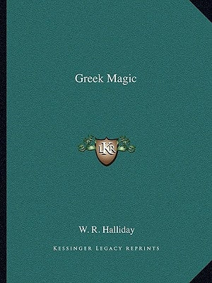 Greek Magic by Halliday, W. R.