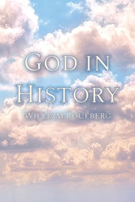 God in History by Roufberg, William