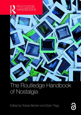 The Routledge Handbook of Nostalgia by Becker, Tobias