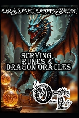 Draconic Divination: Scrying, Runes & Dragon Oracles by Hurn, Raymond
