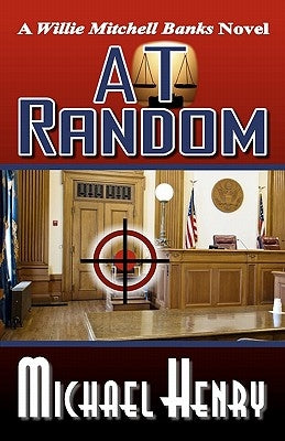 At Random: A Willie Mitchell Banks Novel by Henry, Michael