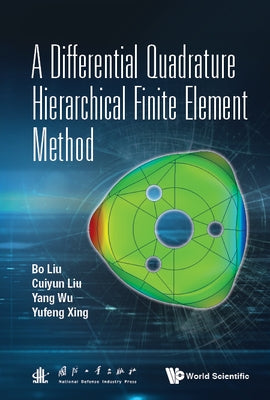 A Differential Quadrature Hierarchical Finite Element Method by Liu, Bo