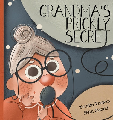Grandma's Prickly Secret by Trewin, Trudie