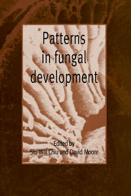 Patterns in Fungal Development by Chiu, Siu-Wai