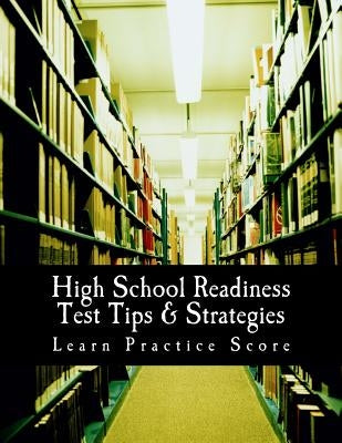 High School Readiness Test Tips & Strategies by Mastromarino M. Ed, Julia