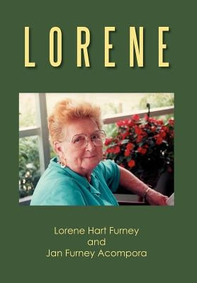 Lorene: A Deep South Turn of the Century Woman by Furney, Lorene Hart