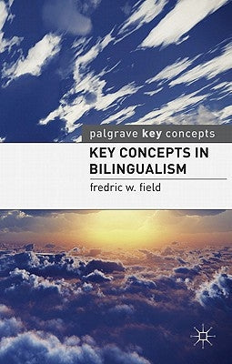 Key Concepts in Bilingualism by Field, Fredric W.