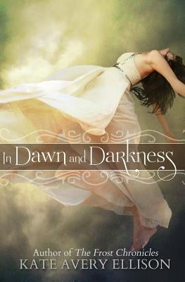 In Dawn and Darkness by Ellison, Kate Avery