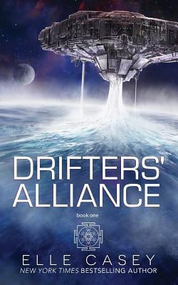 Drifters' Alliance: Book One by Casey, Elle