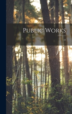 Public Works; 51 by Anonymous