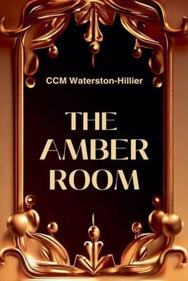 The Amber Room by Waterston-Hillier, CMM