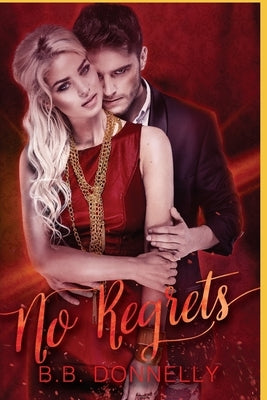 No Regrets by Donnelly, B. B.