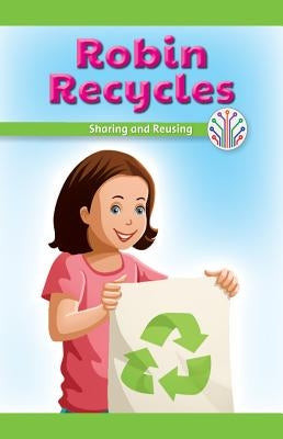 Robin Recycles: Sharing and Reusing by Lawson, Lela