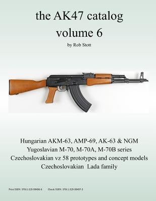 The AK47 catalog volume 6 by Stott, Rob