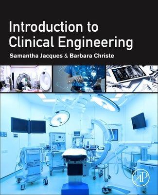 Introduction to Clinical Engineering by Jacques, Samantha