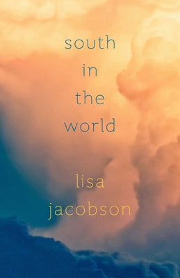 South in the World by Jacobson, Lisa