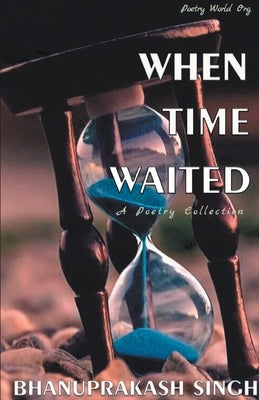 When time waited by Singh, Bhanuprakash