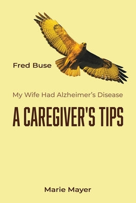 A Caregiver's Tips by Buse, Frederic
