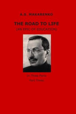 The Road to Life by Makarenko, A. S.