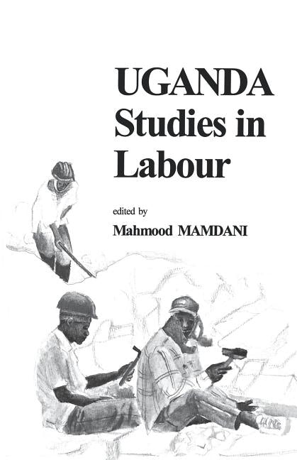 Uganda Studies in Labour by Mamdani, Mahmood