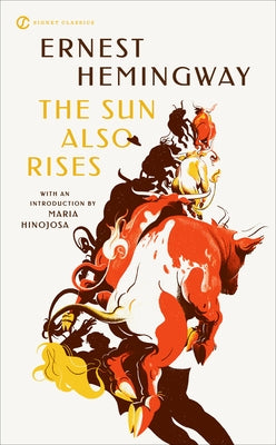 The Sun Also Rises by Hemingway, Ernest