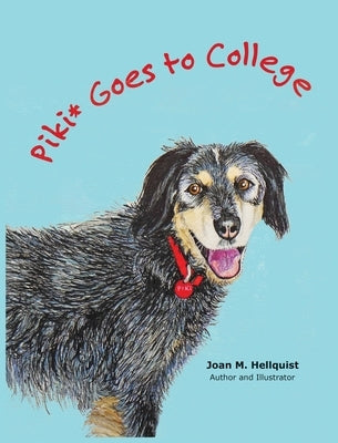Piki* Goes to College by Hellquist, Joan M.