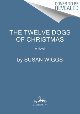 The Twelve Dogs of Christmas by Wiggs, Susan