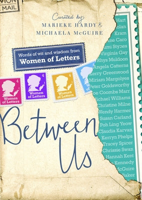 Between Us: Women of Letters by Hardy, Marieke
