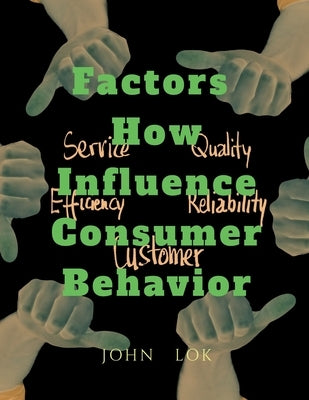 Factors How Influence Consumer Behavior by Lok, John