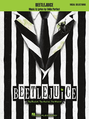 Beetlejuice: The Musical. the Musical. the Musical. Vocal Selections by Perfect, Eddie