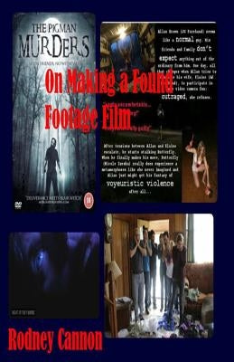 On Making a Found Footage Film by Cannon, Rodney