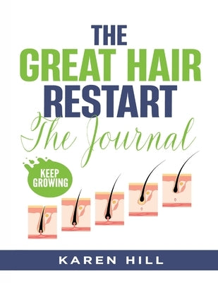 The Great Hair Restart: The Journal by Hill, Karen