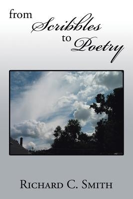 From Scribbles to Poetry by Smith, Richard C.