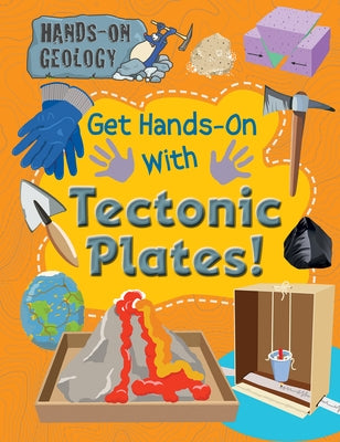 Get Hands-On with Tectonic Plates! by Wood, Alix