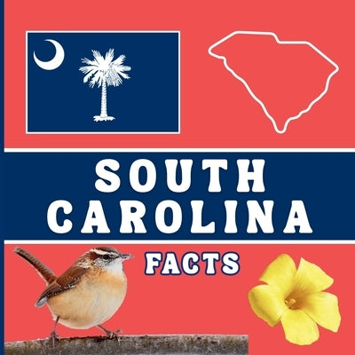 South Carolina Facts: Interesting Facts About South Carolina by Jones, Mimi