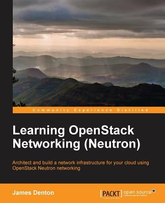 Learning OpenStack Networking (Neutron) by Denton, James