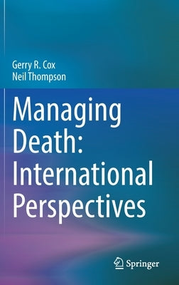 Managing Death: International Perspectives by Cox, Gerry R.